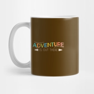 Adventure is Out There! Mug